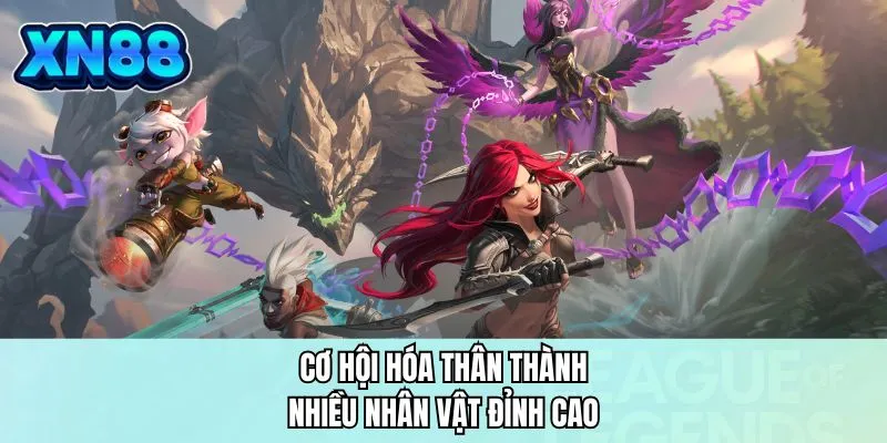 Cơ hội hóa thân thành nhiều nhân vật đỉnh cao