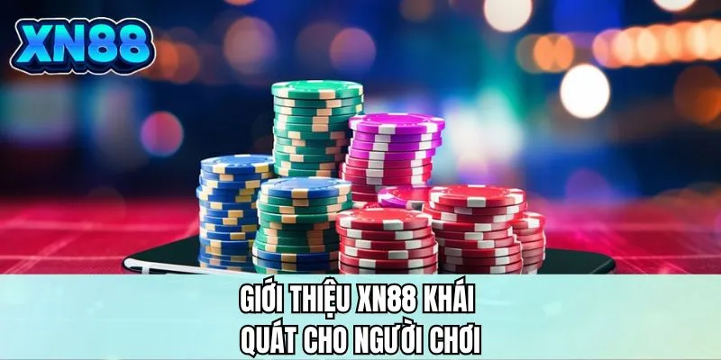 Giới thiệu XN88 khái quát cho người chơi