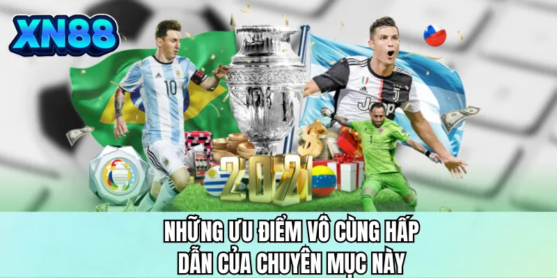 Những ưu điểm vô cùng hấp dẫn của chuyên mục này