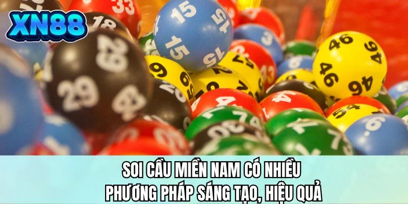 Soi cầu miền Nam có nhiều phương pháp sáng tạo hiệu quả